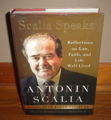 SCALIA SPEAKS-Reflections on Law, Faith and Life Well Lived-SUPERB 1st HC w/DJ!