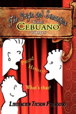 Paragoso - Origin and Semantics of Some Cebuano Words - New hardback o - X555z