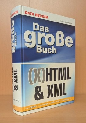 Das große Buch HTML / XHTML und XML. DHTML, JavaScr... | Buch | Zustand sehr gut