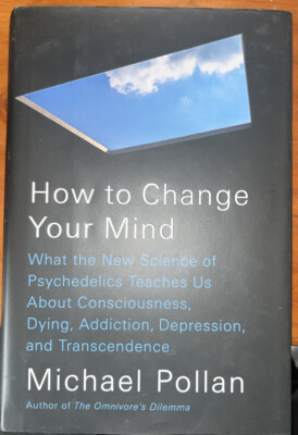 How to Change Your Mind : What the New Science of Psychedelics Teaches ...
