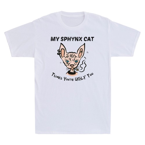 My Sphynx Thinks You're Ugly Too Funny Hairless Cat Lover Gift Retro Men T-Shirt - Picture 3 of 8
