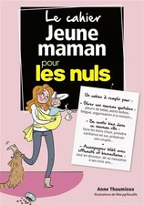 Le cahier jeune maman pour les Nuls, Anne Thoumieux et Marygribouille
