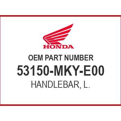Honda HANDLEBAR, L. 53150-MKY-E00 OEM NEW
