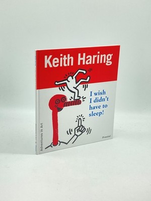 I Wish I Didn't Have to Sleep - Keith Haring Adventures in Art