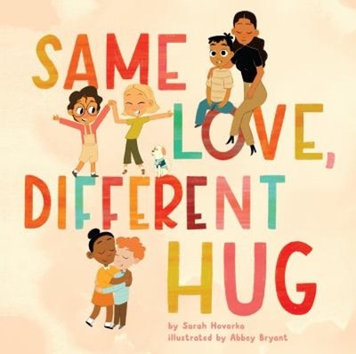 Same Love, Different Hug Hardcover Sarah Hovorka