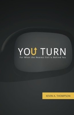 You Turn: For When the Nearest Exit Is Behind You,Thompson, Kevi