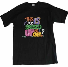 Vtg Fruit Of The Loom “This Is As Dressed Up As I Get” Graphic T Shirt Black Lg