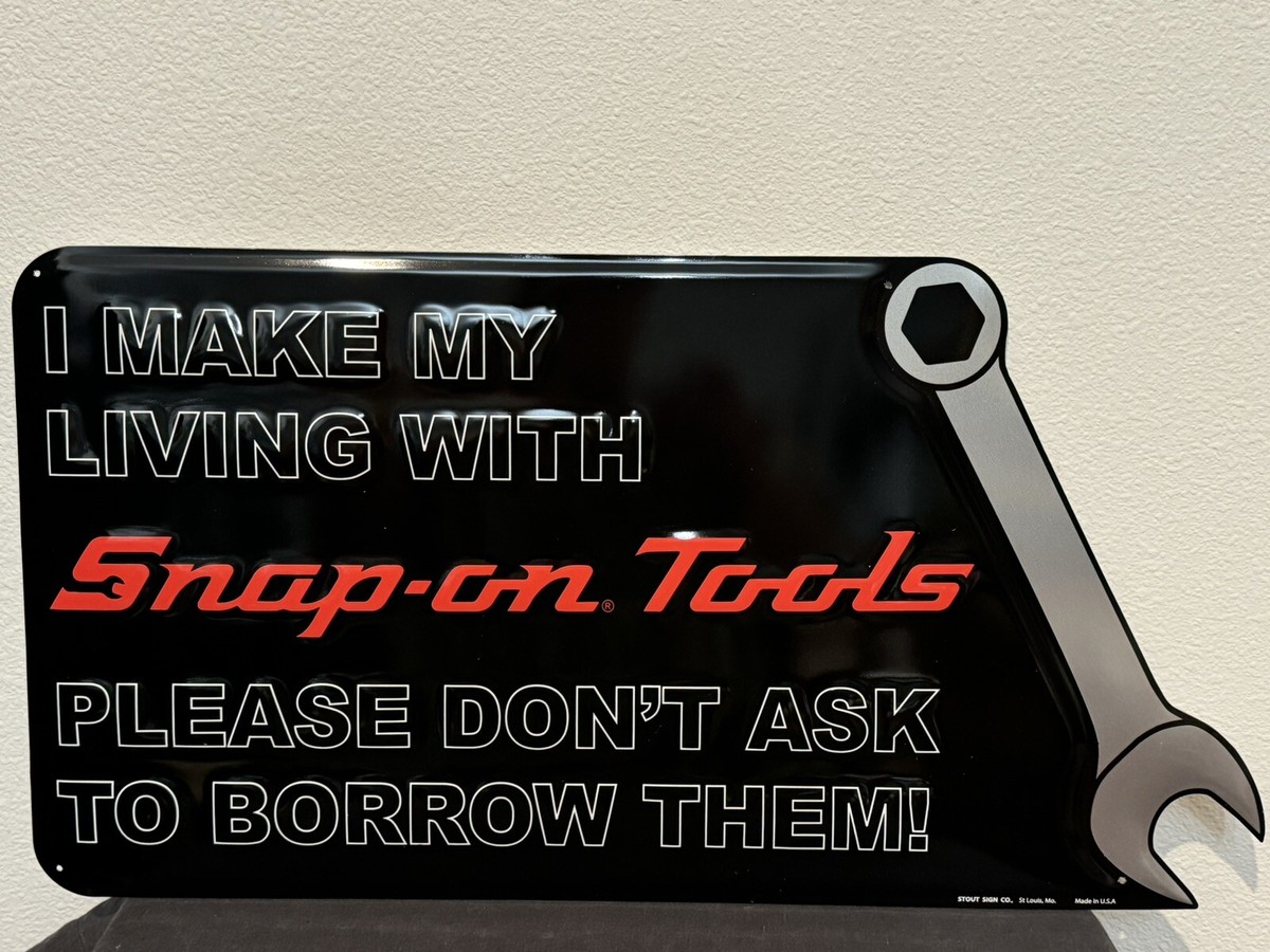Snap-on Tools Metal Sign 24”Lx13”H (Don't Ask To Borrow My Tools