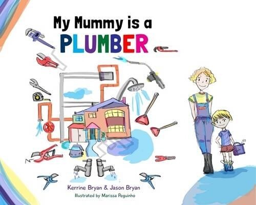 Kerrine Bryan Jason Bryan My Mummy Is A Plumber (taschenbuch) (us