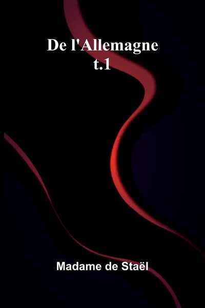 De L'allemagne; T.1 Madame De StaëL Taschenbuch FranzöSisch 2025 Alpha Edition-image