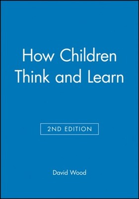 How Children Think and Learn by David Wood PAPERBACK 9780631200079