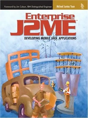 Enterprise J2ME: Developing Mobile Java Applications - Michael Juntao Yuan