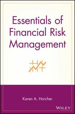 Essentials of Financial Risk Management by Horcher, Karen A.