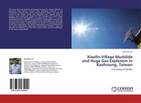 Xiaolin-Village Mudslide And Huge Gas Explosion In Kaohsiung, Taiwan Jyh-Woei Li