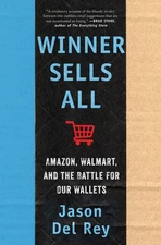 Winner Sells All: Amazon, Walmart, and the Battle for Our Wallet