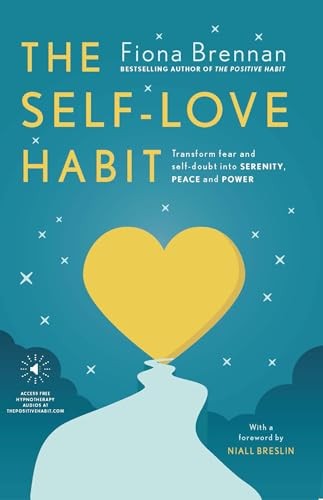 The Self-Love Habit: Transform fear and self-doubt into... - Fiona Brennan