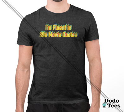 Mens Fluent In 80s Movie Quotes T Shirt Gift For Dad Graphic Tee Novelty Funny