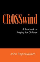 John Rajanayakam | Crosswind | Taschenbuch | Englisch (2022) | Westbow Press