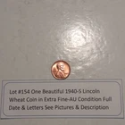 Lot #154 One Beautiful 1940-S Lincoln Wheat EF-AU Full Date-Letters See Pictures