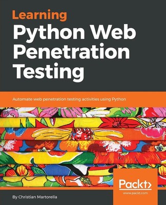 Learning Python Web Penetration Testing Christian Martorella Taschenbuch 2018