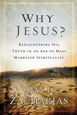 Why Jesus?: Rediscovering His Truth in- 9780892963195, hardcover, Ravi Zacharias