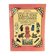 Turn of the Century Dolls, Toys, and Games by Carl P. Strim
