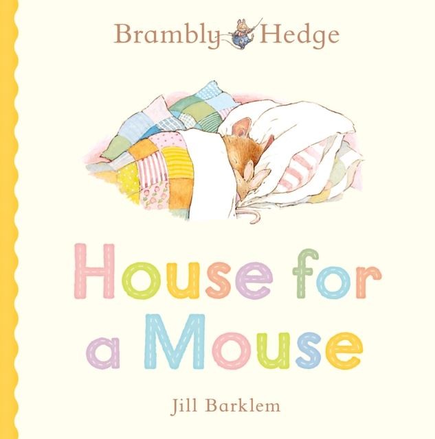 Brambly Hedge: House for a Mouse by Jill Barklem Board book