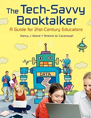 THE TECH-SAVVY BOOKTALKER: A GUIDE FOR 21ST-CENTURY By Terence W. Cavanaugh *VG*