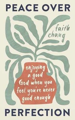 Peace over Perfection: Enjoying a Good - Paperback, by Faith Chang - Very Good