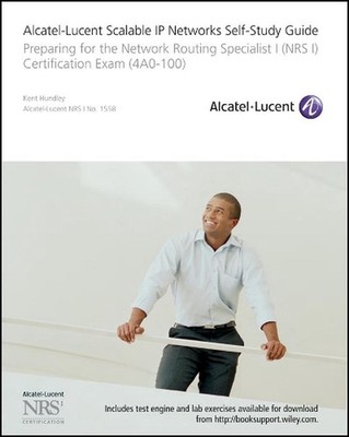 Alcatel-Lucent Scalable IP Networks Self-Study Guide: Preparing for the Network 