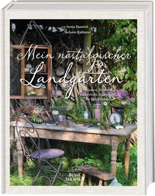Mein nostalgischer Landgarten | Sonja Bannick (u. a.) | Buch | 160 S. | Deutsch - Bild 1 von 4