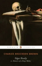 Edgar Huntly or, Memoirs of a Sleep-Walker : Or, Memoirs of a Sle