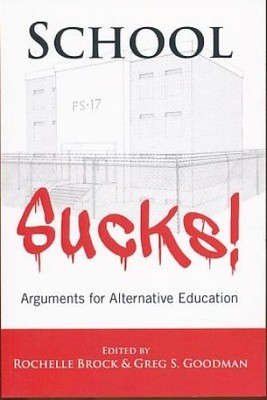 School Sucks!  Arguments for Alternative Education. Educational Psychology 20. G