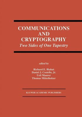 Communications and Cryptography | Two Sides of One Tapestry | Blahut (u. a.)