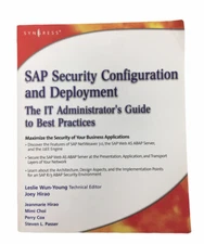 SAP Security Configuration and Deployment : The IT Administrator's Guide to Best
