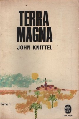 Terra magna Band I: Das Haus der Väter... - John Knittel - V786057