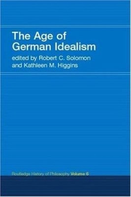The Age of German Idealism : Routledge History of Philosophy Volu