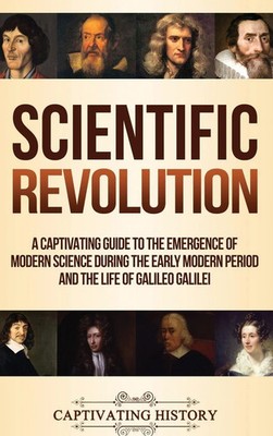Scientific Revolution | Captivating History | Buch | Gebunden | Englisch | 2019