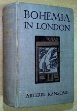 Ransome, Arthur BOHEMIA IN LONDON 1907 Hardback Book