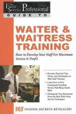 The Food Service Professionals Guide To: Waiter & Waitress Training How To D...
