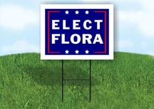 ELECT FLORA 18 in x 24 in Yard Sign Road Sign with Stand