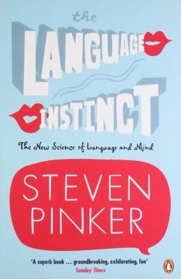 The Language Instinct: How the Mind Creates Language: The New Science of Langu,