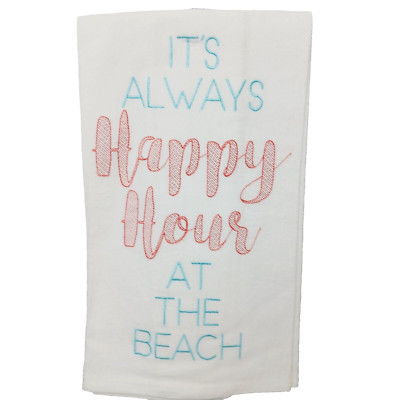 C &F Kitchen Towel Embroidery Flour Sack Happy Hour Beach Always Sand Surf NEW