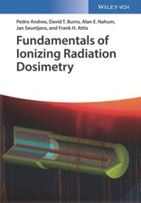 Fundamentals of Ionizing Radiation Dosimetry,...