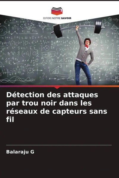 Balaraju G | DéTection Des Attaques Par Trou Noir Dans Les RéSeaux De...-image
