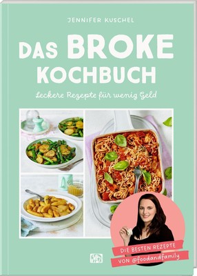 Jennifer Kuschel / Das BROKE Kochbuch9783756710089