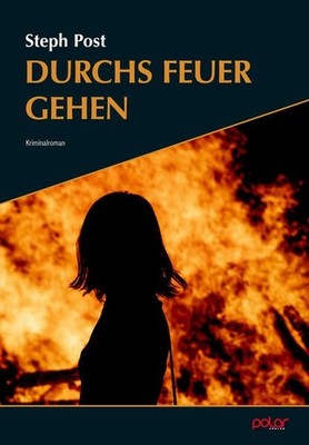 Durchs Feuer gehen. Kriminalroman. Aus dem Amerikanischen von Kathrin Bielfeldt.