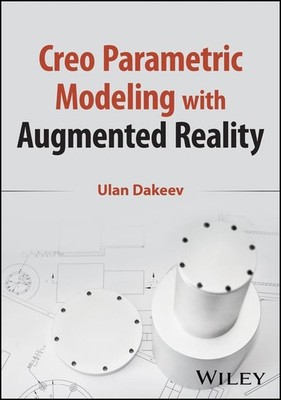 Ulan Dakeev: Creo Parametric Modeling with Augmented Reality