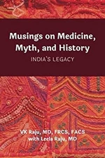 Musings on Medicine, Myth, and History: India's Legacy V. K., Raj