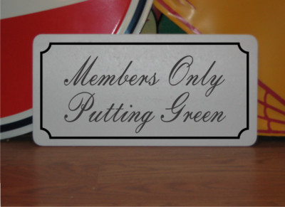Members Only Putting Green Metal Sign in Fancy Script and Black Border
